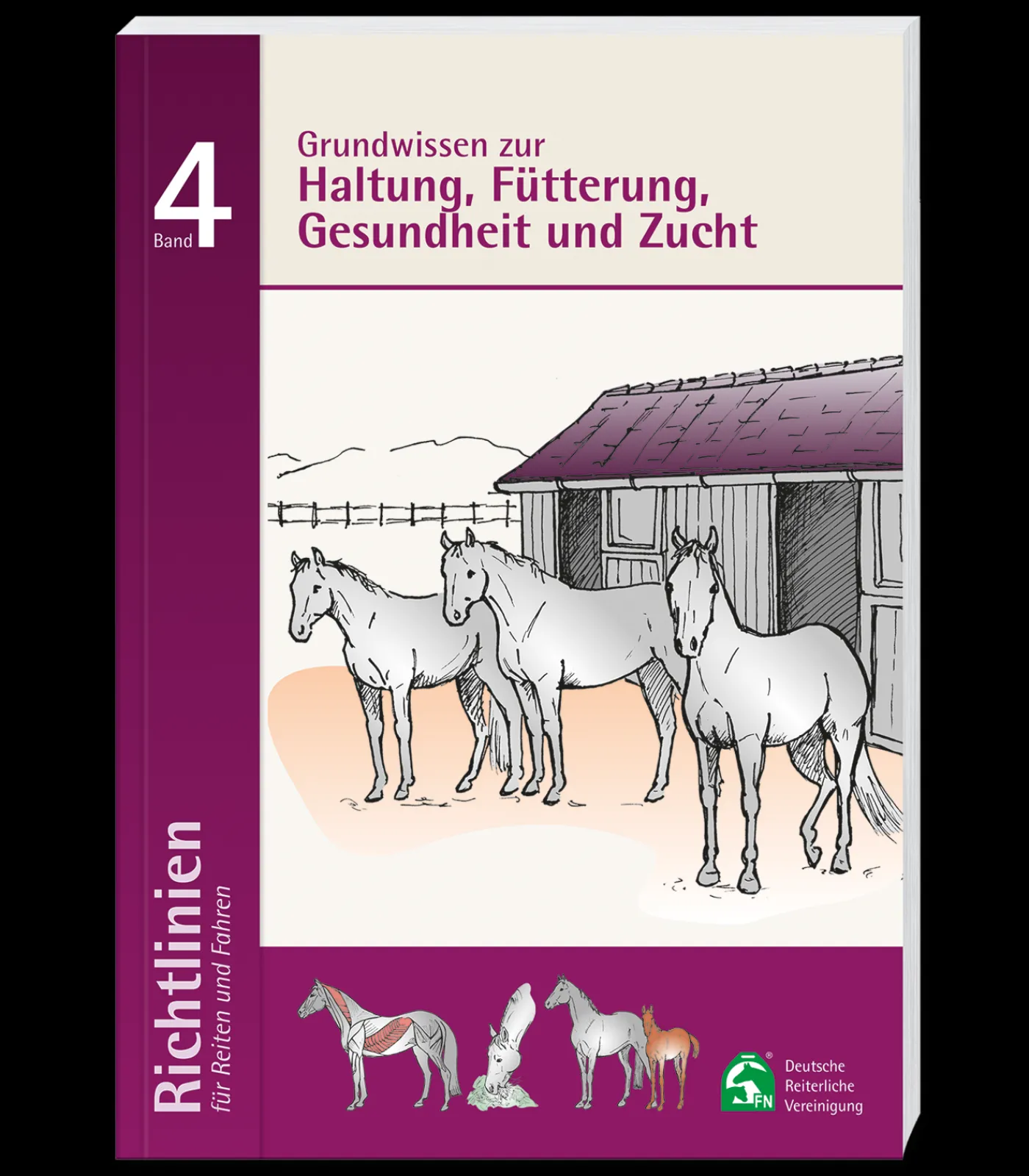Deutsche Reiterliche Vereinigung e.V. (FN) Bücher>Richtlinien Band 4: Grundwissen zur Haltung, Fütterung, Gesundheit und Zucht